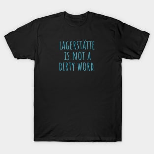 Lagerstätte is not a dirty word T-Shirt